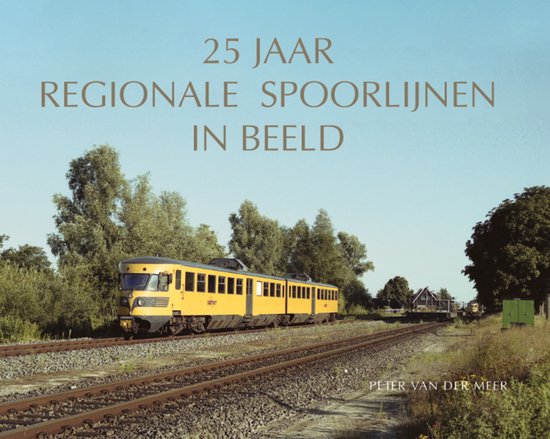 25 jaar regionale spoorlijnen in beeld - cover