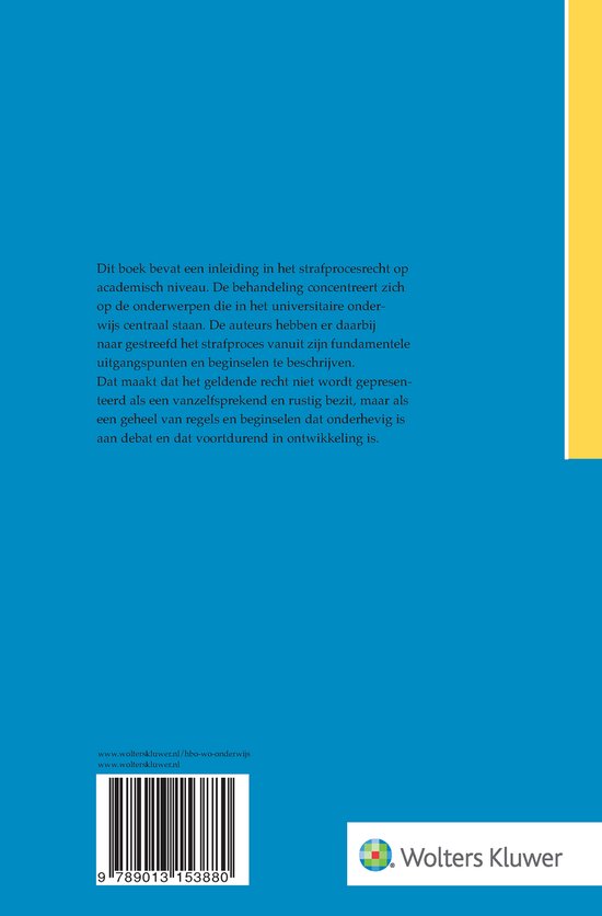 Achteromslag boek: Uitleg over het strafprocesrecht, ISBN 9789013153880. Wolters Kluwer.
