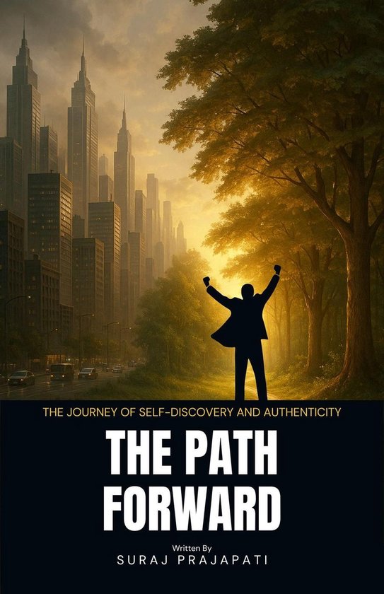 The Path Forward - The Journey of Self-Discovery and Authenticity
