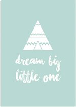DesignClaud Dream Big Little One - Tipi - Mint A3 + Fotolijst wit