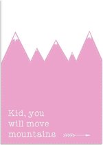 DesignClaud Kid You'll Move Mountains - Kinderkamer poster - Roze A3 poster (29,7x42cm) (29,7x42 cm)