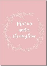 DesignClaud Meet me under the mistletoe - Kerst Poster - Tekst poster - Roze A3 + Fotolijst zwart