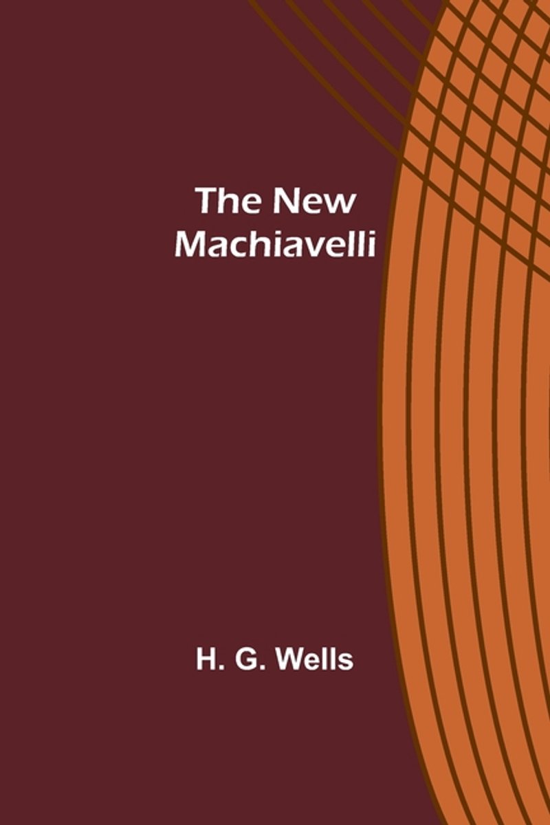 The New Machiavelli van C. Wells