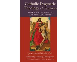 Thomistic Ressourcement Series- Catholic Dogmatic Theology: a Synthesis Book 3
