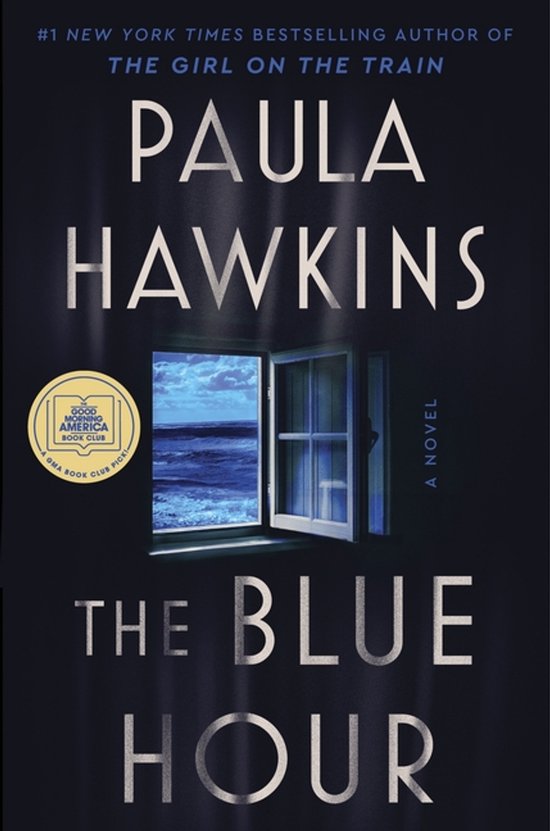 Boekomslag van 'The Blue Hour' van Paula Hawkins. Een open raam kijkt uit op een oceaan onder een blauwe hemel. Met "#1 NEW YORK TIMES BESTSELLING AUTHOR" en "GOOD MORNING AMERICA BOOK CLUB PICKS".