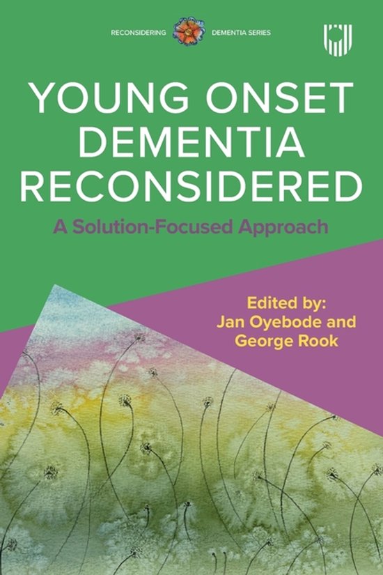 Young Onset Dementia Reconsidered: A Solution-Focused Approa ... - cover