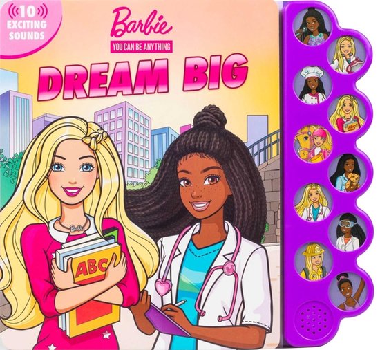 Barbie 'Dream Big' boek met 10 geluidsknoppen. Twee Barbie-figuren, een met blonde haren in een roze jurk, de ander met donker haar als dokter. Tekst: 'Barbie YOU CAN BE ANYTHING DREAM BIG'.