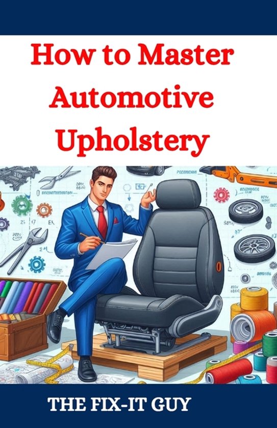 The Fixers Handbook- How to Master Automotive Upholstery - cover