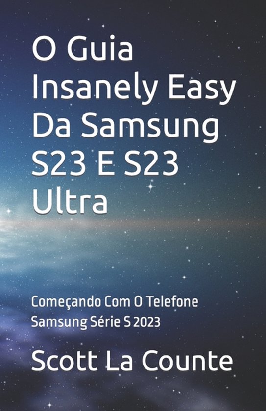 O Guia Insanely Easy Da Samsung S23 E S23 Ultra - cover