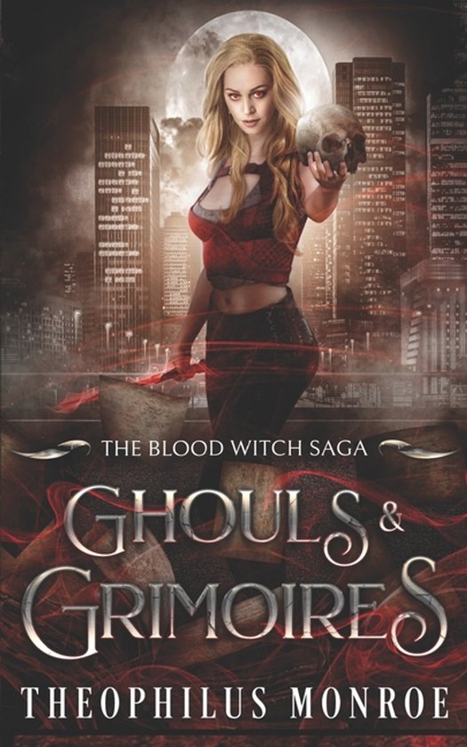 The Blood Witch Saga- Ghouls and Grimoires