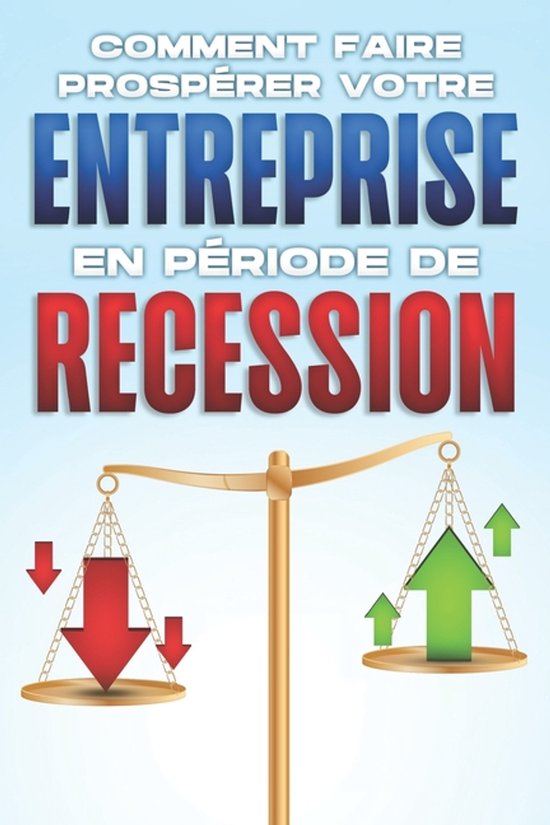 Comment faire prospérer votre entreprise en période de ré ... - cover