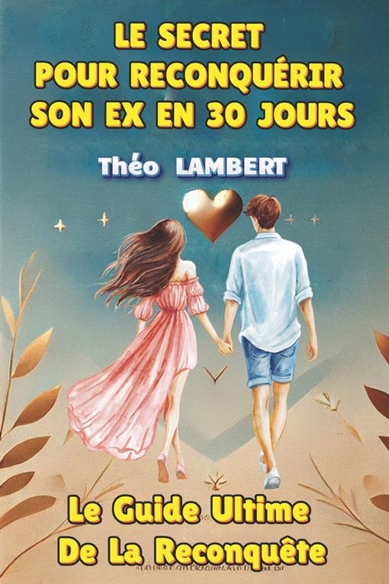 Le Secret Pour Reconquérir Son Ex En 30 Jours - cover