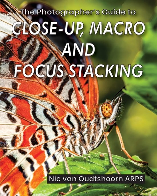 The Photographer's Guide to Close-up, Macro and Focus Stacki ... - cover