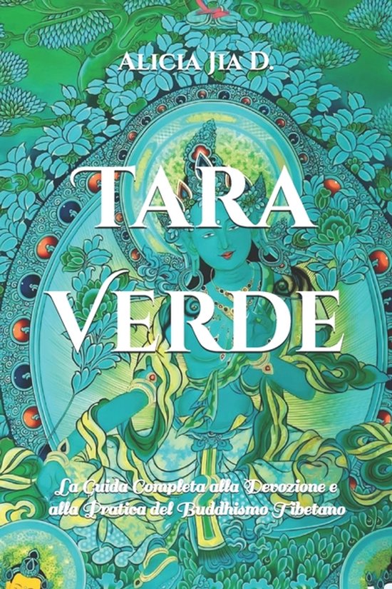 Tara Bianca E Tara Verde: Le Dee Gemelle Della Compassione- Tara Verde