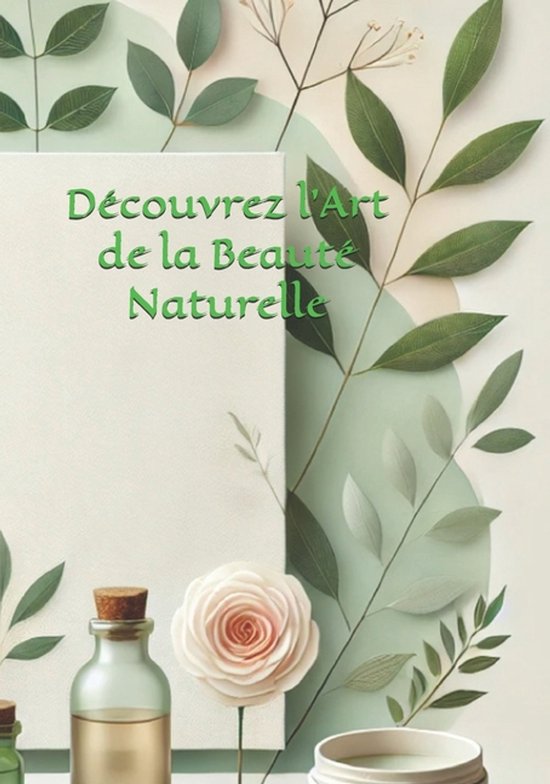 Découvrez l'Art de la Beauté Naturelle - cover