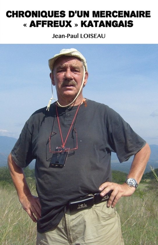 Chroniques d'un mercenaire affreux katangais