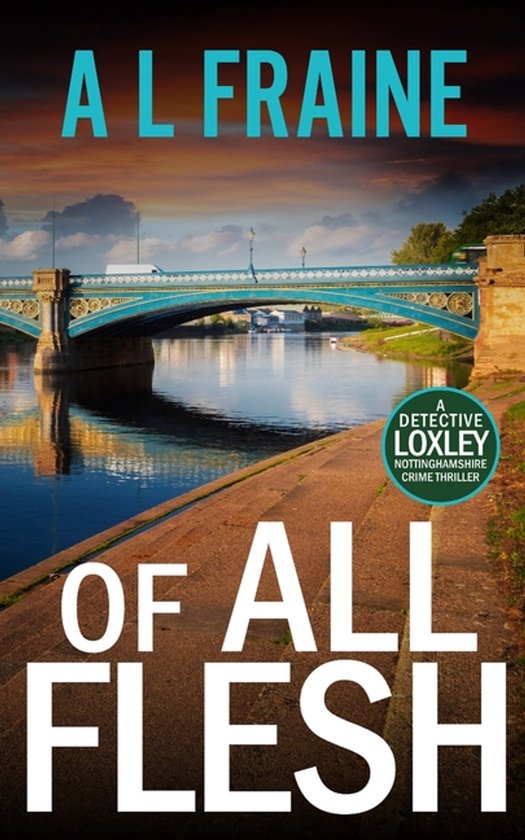 Detective Rob Loxley- Of All Flesh - cover