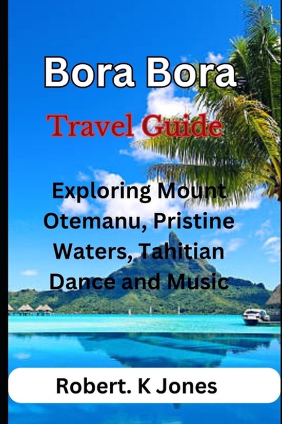 Bora Bora Travel Guide