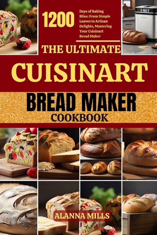Bread Machine Cookbook Chronicles-The Ultimate Cuisinart Bre ... - cover