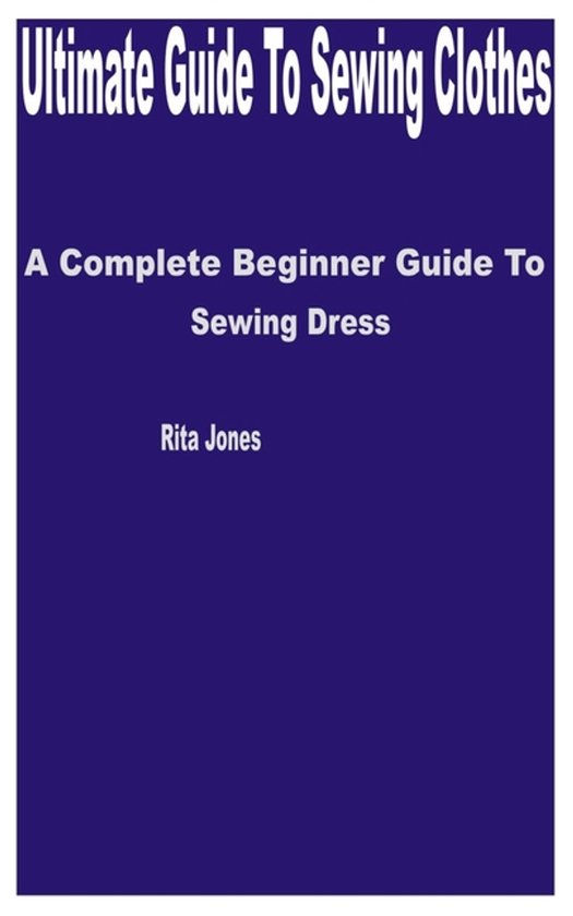 Ultimate Guide to Sewing Clothes - cover