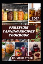 Pressure Canning Recipes Cookbook