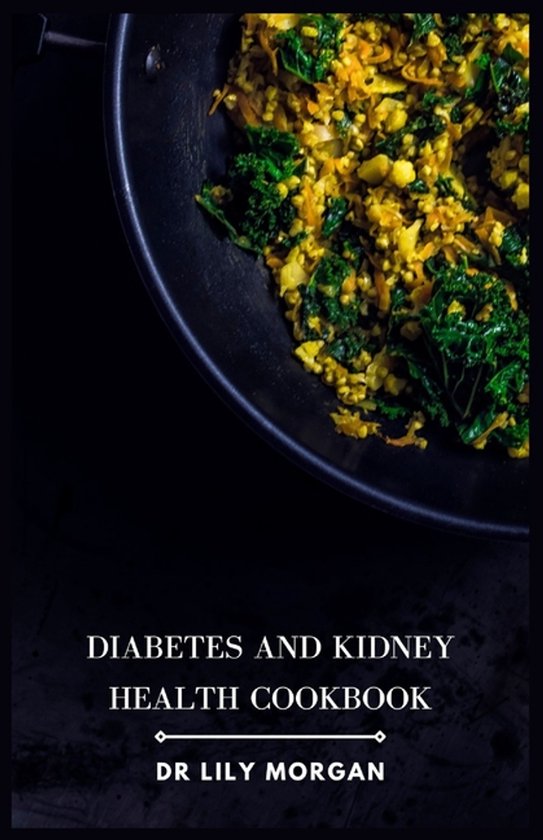 Diabetes and Kidney Health Cookbook