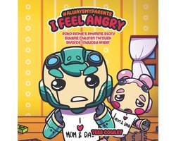 Always My Parents Helping Your Child Cope Through Divorce and Separation- Always My Parents I feel Angry - Robo Richie's Anger Adventure