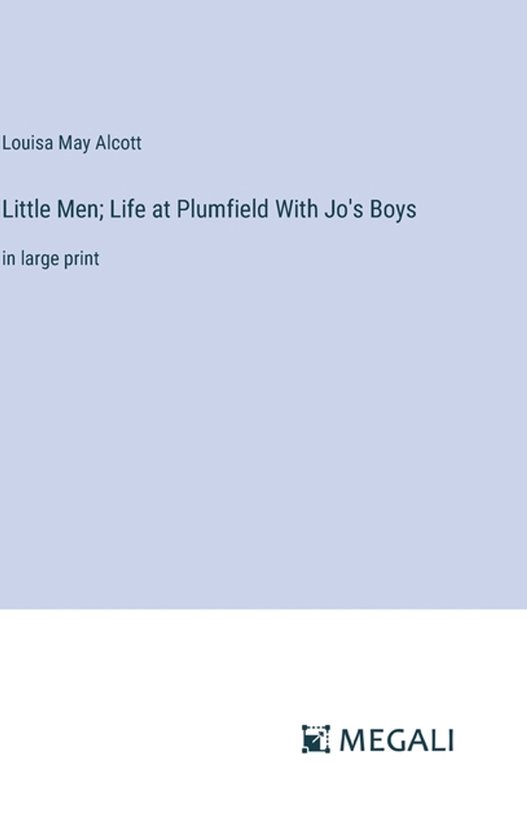 Little Men; Life at Plumfield With Jo's Boys