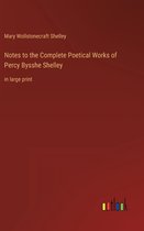 Notes to the Complete Poetical Works of Percy Bysshe Shelley