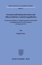 Zwischen Individualrechtsschutz Und Volkerrechtlichen Auslieferungspflichten