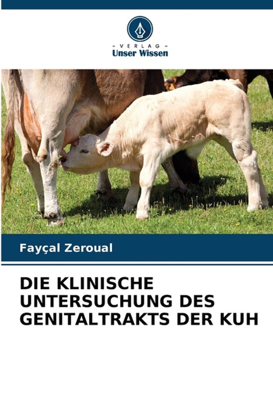 Die Klinische Untersuchung Des Genitaltrakts Der Kuh - cover
