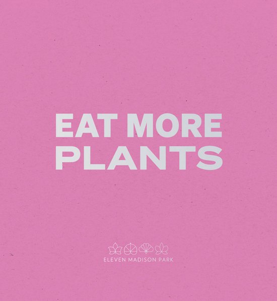 Daniel Humm: Eat More Plants. A Chef’s Journal - cover