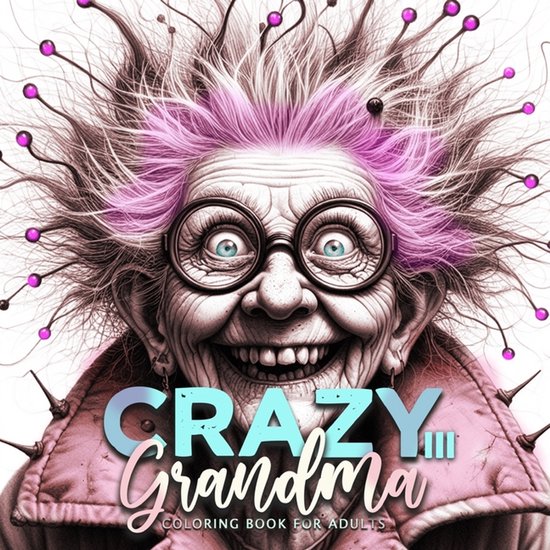 Crazy Grandma Coloring Books- Crazy Grandma Coloring Book fo ... - cover