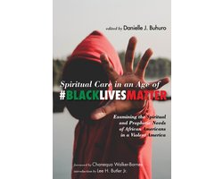 Spiritual Care in an Age of #Blacklivesmatter