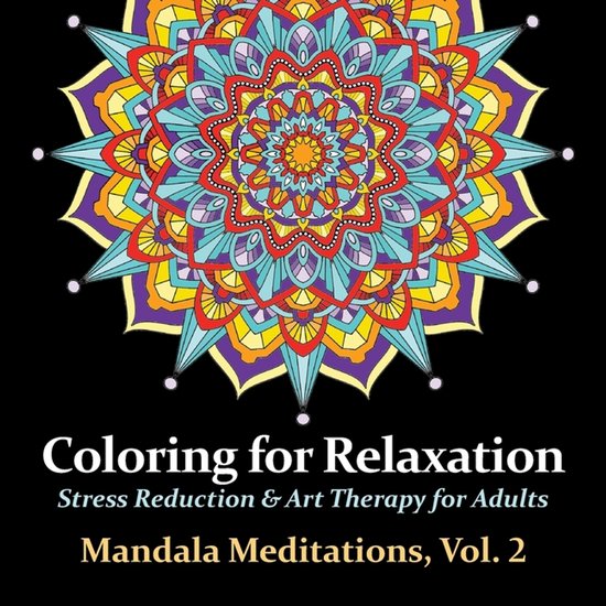 Coloring for Relaxation- Mandala Meditations, Volume 2 - cover