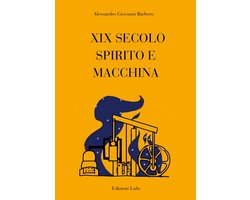 XIX Secolo Spirito e Macchina