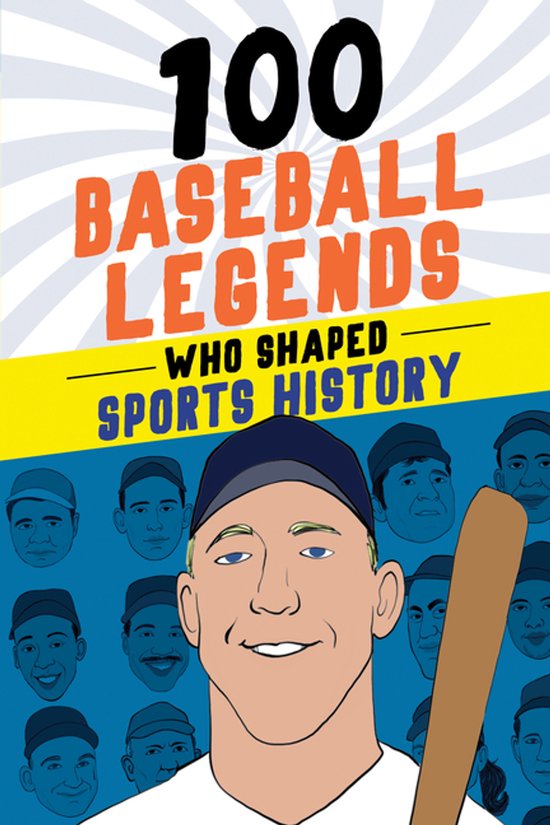 100- 100 Baseball Legends Who Shaped Sports History - cover