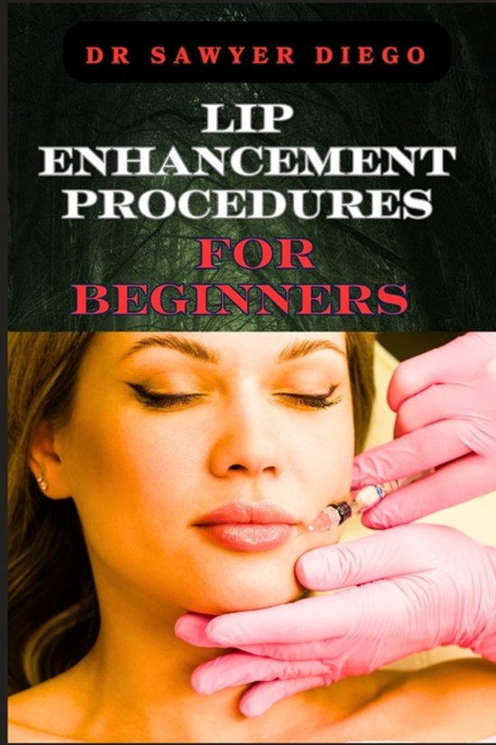 Lip Enhancement Procedures for Beginners - cover