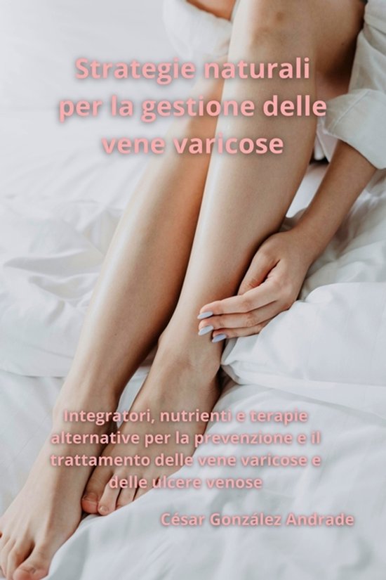 Strategie naturali per la gestione delle vene varicose - cover