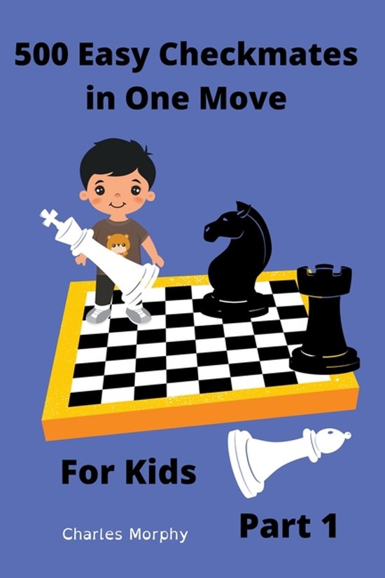 Chess Puzzles for Kids- 500 Easy Checkmates in One Move for  ... - cover