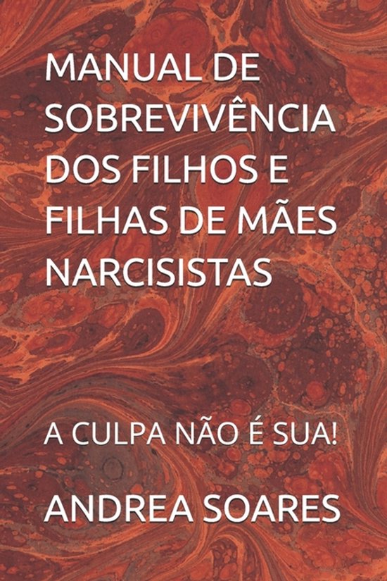 Manual de Sobrevivência DOS Filhos E Filhas de Mães Narcis ... - cover