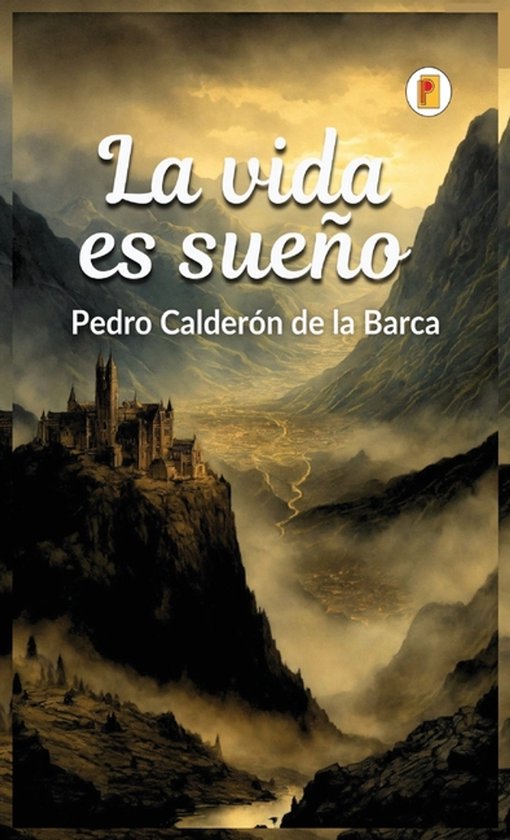 Boekomslag van "La vida es sueño" door Pedro Calderón de la Barca met een kasteel op een rots en mistige bergen.