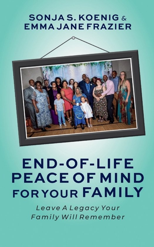 End of Life Peace of Mind For Your Family - cover