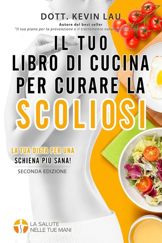 Il tuo libro di cucina per curare la scoliosi (2a edizione) - cover