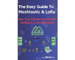 Omslag van The Easy Guide To Meshtastic and LoRa