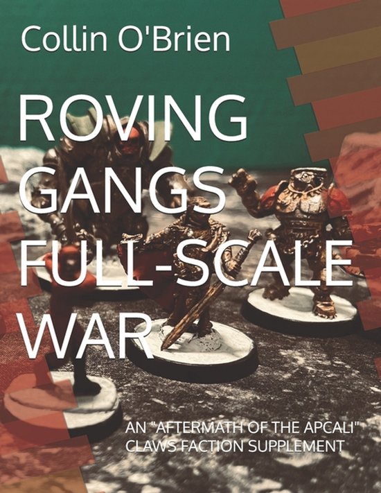 Claws Mark 10.4 (Legacy) Modules & Supplements- Roving Gangs Full-Scale War