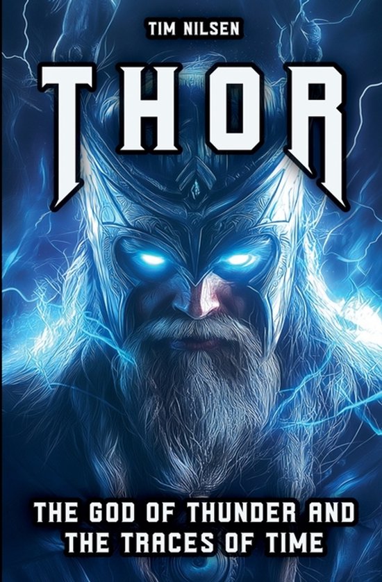 Norse Mythology- Thor - The God of Thunder and the Traces of Time