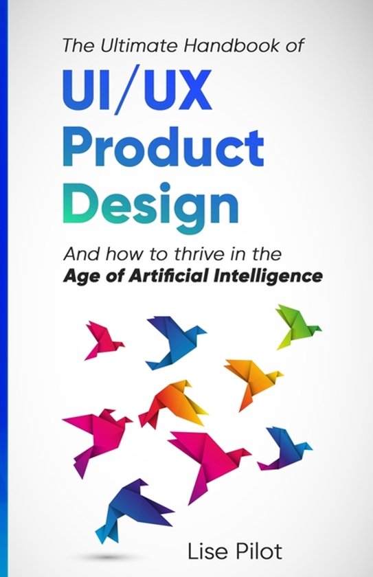 AI for UX Designers(tm)-The Ultimate Handbook of UI/UX Produ ... - cover