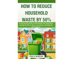 How to Reduce Household Waste by 50%