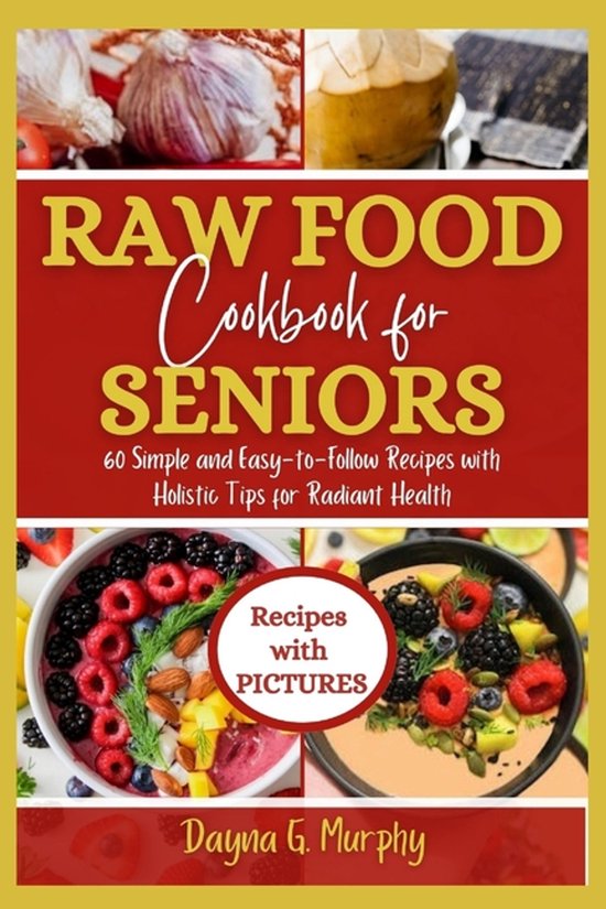 Raw Food Cookbook For Seniors